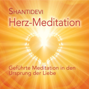 CD "Herzmeditation - Geführte Meditation in den Ursprung der Liebe" von Shantidevi
