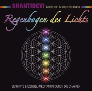 CD "Regenbogen des Lichtes - geführte Erzengel-Meditation durch die Chakren" von Shantidevi